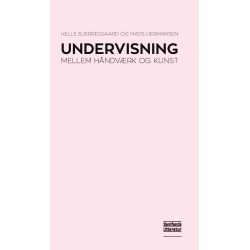 Undervisning: - mellem håndværk og kunst