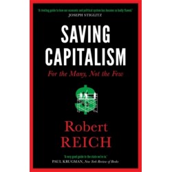 Saving Capitalism: For The Many, Not The Few