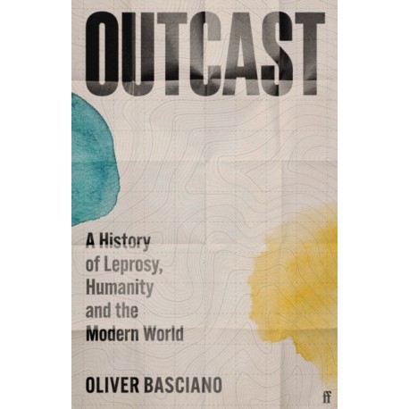 Outcast: A History of Leprosy, Humanity and the Modern World