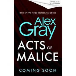 The Acts of Malice: Book 22 in the Sunday Times bestselling DSI William Lorimer series