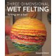 Three-dimensional Wet Felting: Felting on a Ball
