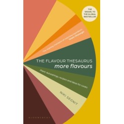 The The Flavour Thesaurus: More Flavours: Plant-led Pairings, Recipes and Ideas for Cooks