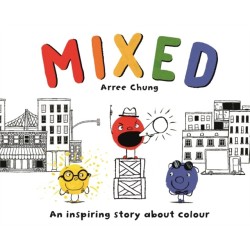 Mixed: An Inspiring Story About Colour
