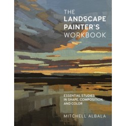 The Landscape Painter's Workbook: Essential Studies in Shape, Composition, and Color