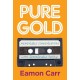 Pure Gold: Memorable Conversations with Remarkable People