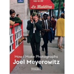 Joel Meyerowitz: How I Make Photographs