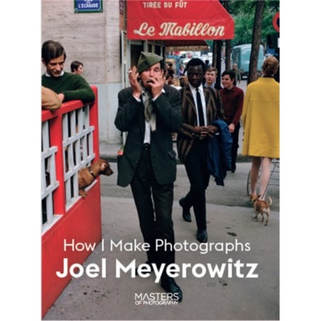 Joel Meyerowitz: How I Make Photographs