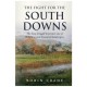 The Fight For The South Downs: The long struggle to protect one of Britain's most treasured landscapes