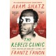 The Rebel's Clinic: The Revolutionary Lives of Frantz Fanon
