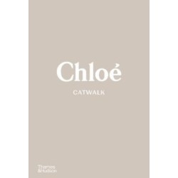 Chloe Catwalk: The Complete Collections