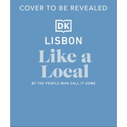 Lisbon Like a Local: By the People Who Call It Home