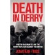 Death in Derry: Martin McGuinness and the Derry IRA’s War Against the British