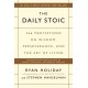 The Daily Stoic: 366 Meditations on Wisdom, Perseverance, and the Art of Living