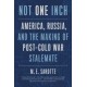 Not One Inch: America, Russia, and the Making of Post-Cold War Stalemate