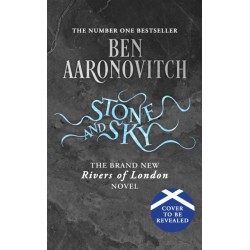 Stone and Sky: Out Now: The Brand New Rivers of London Novel