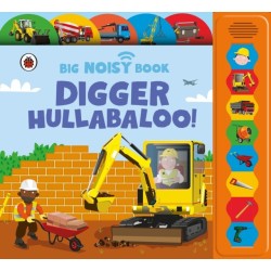 Digger Hullabaloo! Ladybird Big Noisy Book: A Ladybird Noisy Book