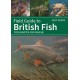 Field Guide to British Fish: Freshwater and Marine
