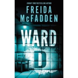 Ward D: A Taut Psychological Thriller from the Author of The Housemaid is Watching