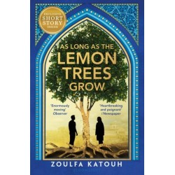 As Long As the Lemon Trees Grow: The breathtaking story of love and loss in the Syrian revolution