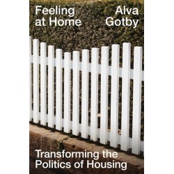 Feeling at Home: Transforming the Politics of Housing