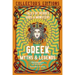 Greek Myths & Legends: Tales of Heroes, Gods & Monsters