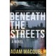 Beneath the Streets: A Tommy Wildeblood novel Book 1