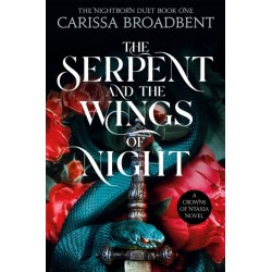The Serpent and the Wings of Night: Discover the stunning first book in the bestselling romantasy series Crowns of Nyaxia