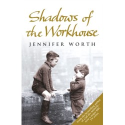 Shadows Of The Workhouse: The Drama Of Life In Postwar London