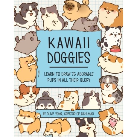 Kawaii Doggies: Learn to Draw Over 100 Adorable Pups in All Their Glory