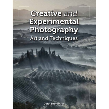 Creative and Experimental Photography: Art and Techniques