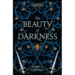 The Beauty of Darkness: The third book of the New York Times bestselling Remnant Chronicles