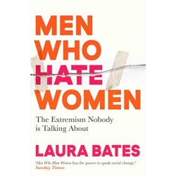 Men Who Hate Women: From incels to pickup artists, the truth about extreme misogyny and how it affects us all