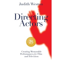 Directing Actors: 25th Anniversary Edition: Creating Memorable Performances for Film and Television