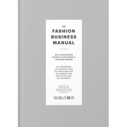 The Fashion Business Manual: An Illustrated Guide to Building a Fashion Brand