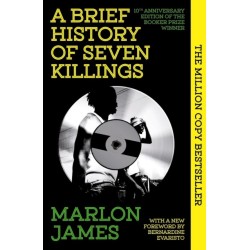 A Brief History of Seven Killings: Special 10th Anniversary Edition of the Booker Prizewinner