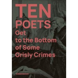 Ten Poets Get to the Bottom of Some Grisly Crimes