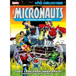 Micronauts Epic Collection: The Original Marvel Years - They Came From Inner Space