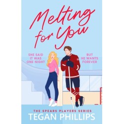Melting For You: A steamy, second chance hockey romance