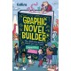 Graphic Novel Builder: The Illustrated Guide to Making Your Own Comics