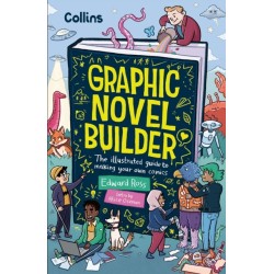 Graphic Novel Builder: The Illustrated Guide to Making Your Own Comics