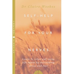 Self-Help for Your Nerves: Learn to Relax and Enjoy Life Again by Overcoming Stress and Fear