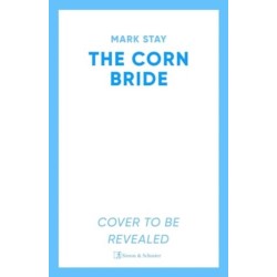 The Corn Bride: The witchiest, ghostliest, most hilarious folk-horror wartime romance you'll read this year . . . or ever