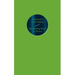 The Healing Power of Nature: Vincent van Gogh