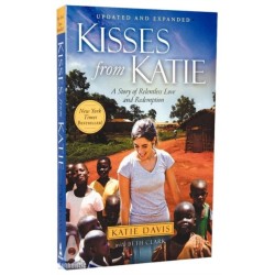 Kisses from Katie: A Story of Relentless Love and Redemption