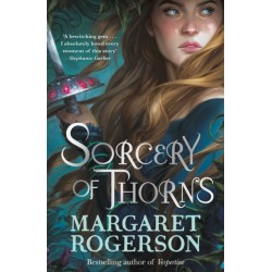 Sorcery of Thorns: Heart-racing fantasy from the New York Times bestselling author of An Enchantment of Ravens