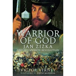 Warrior of God: Jan Zizka and the Hussite Revolution