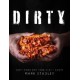 Dirty: Dirty Food For Your Filthy Chops