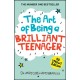 The Art of Being A Brilliant Teenager