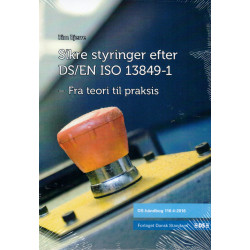 Maskinsikkerhed: Sikre styringer efter DS/EN ISO 13849-1 - Fra teori til praksis (Del 4)