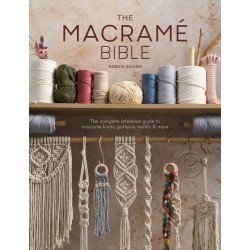 The The Macrame Bible: The Complete Reference Guide to Macrame Knots, Patterns, Motifs and More